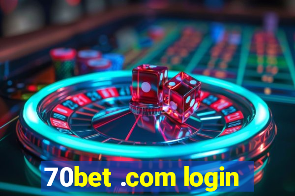 70bet .com login